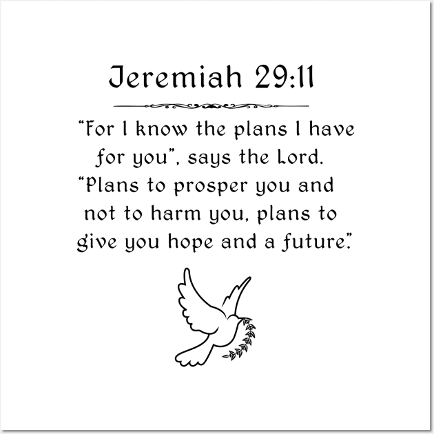 Jeremiah 29:11 Wall Art by swiftscuba